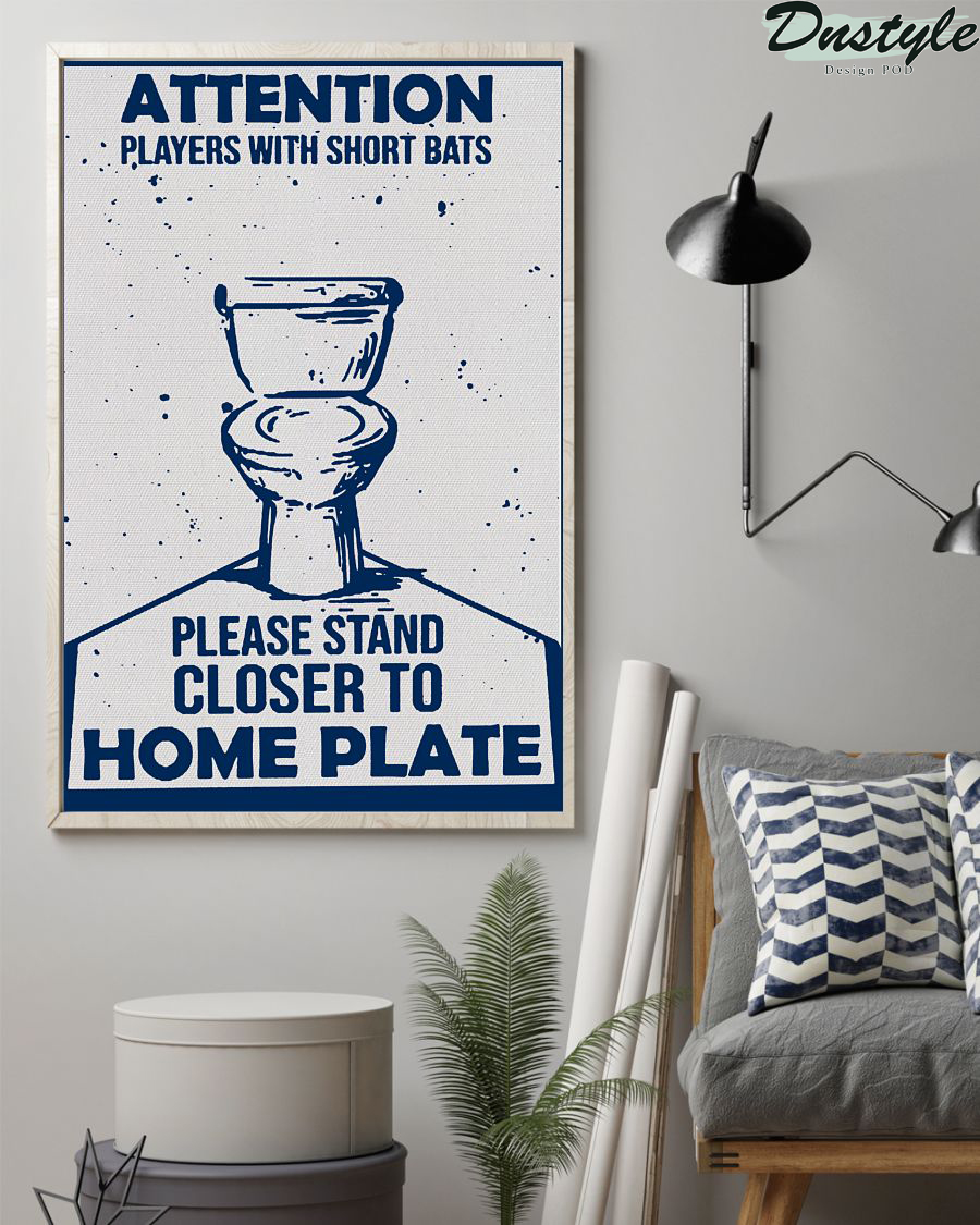 Attention Players With Short Bats Please Stand Closer To Home Plate Poster