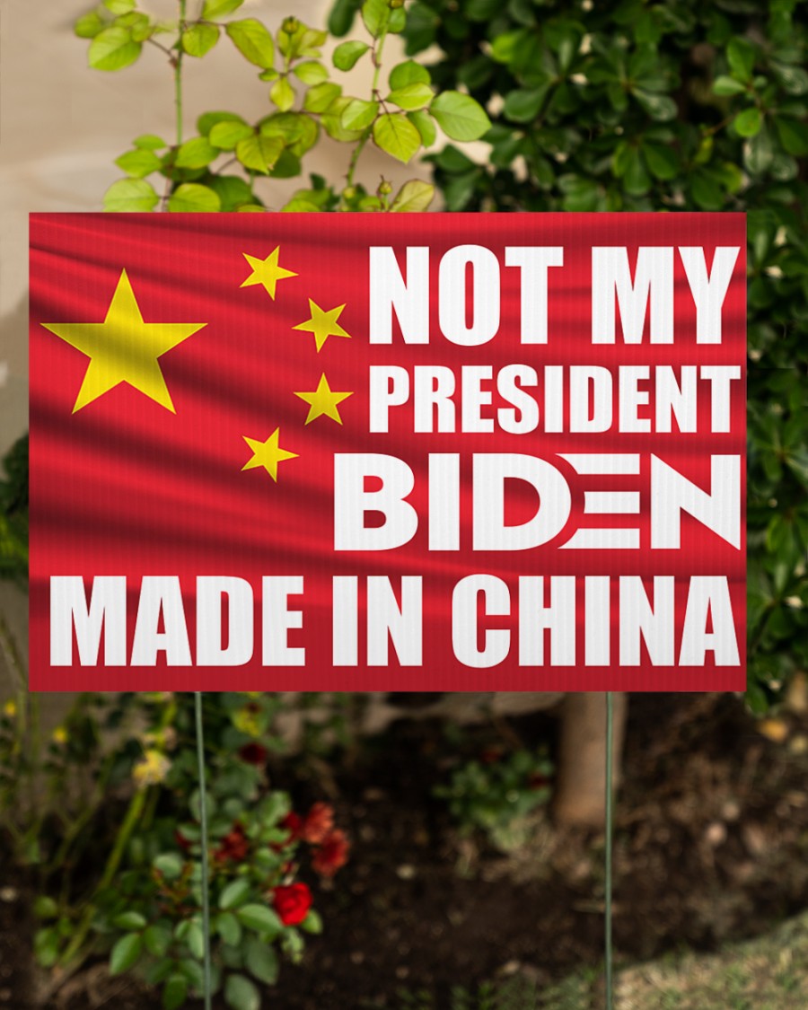 Biden made in china not my president yard sign 2