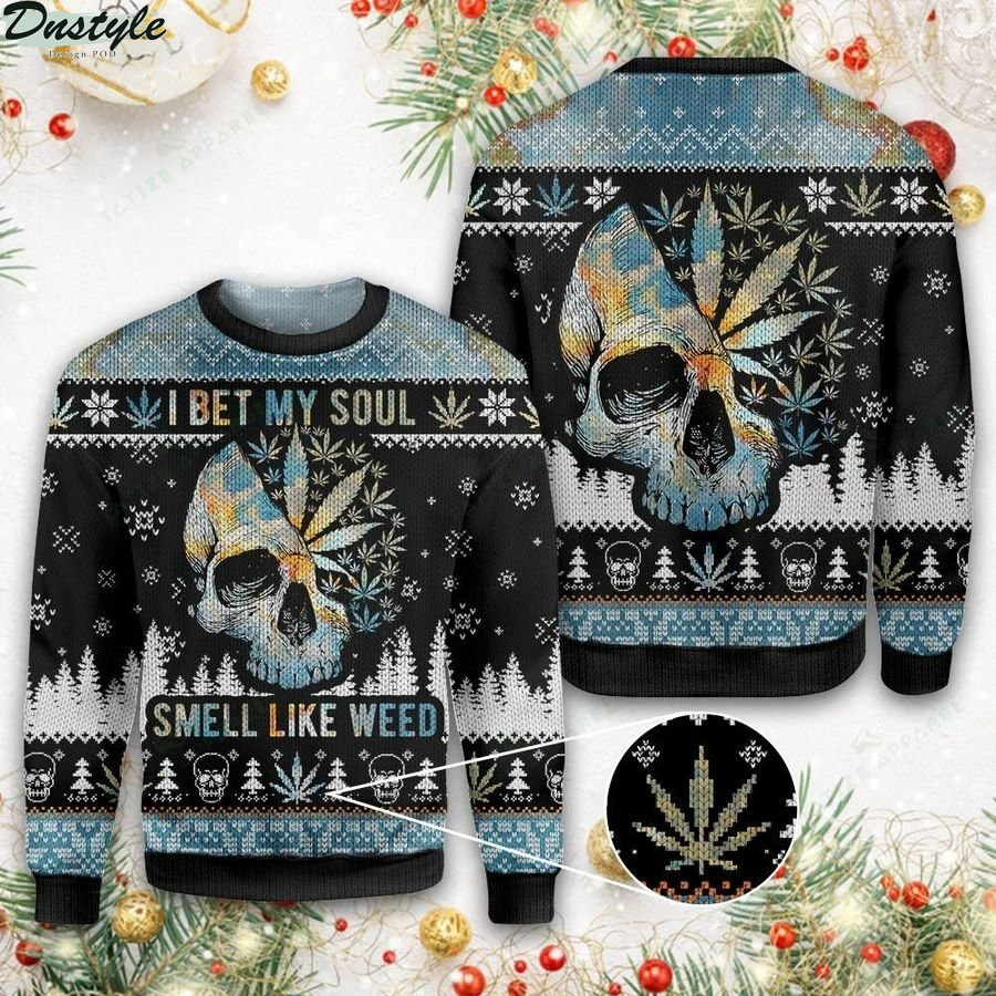 Christmas I bet my soul smells like weed ugly sweater