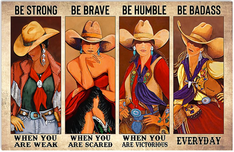 Cowgirls be strong when you are weak be brave when you are scared poster