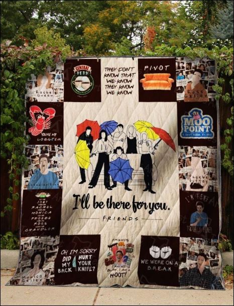 Friends TV show i’ll be there for you quilt