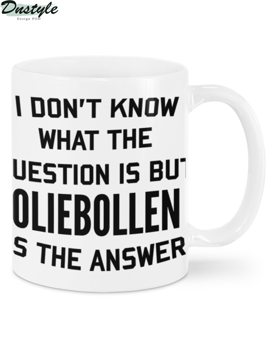 I don't know what the question is but oliebollen is the answer mug