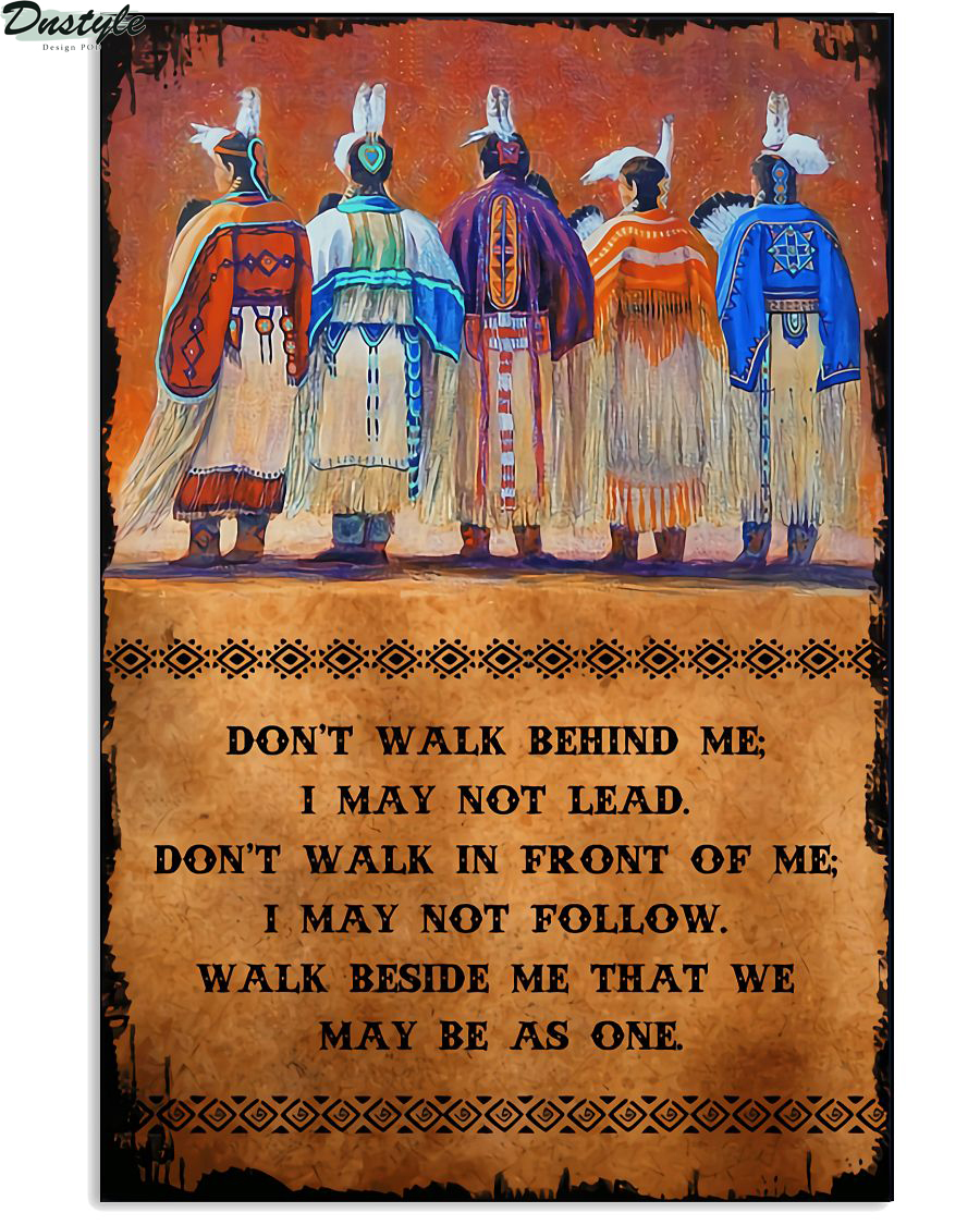 Native American don't walk behind me I may not lead poster