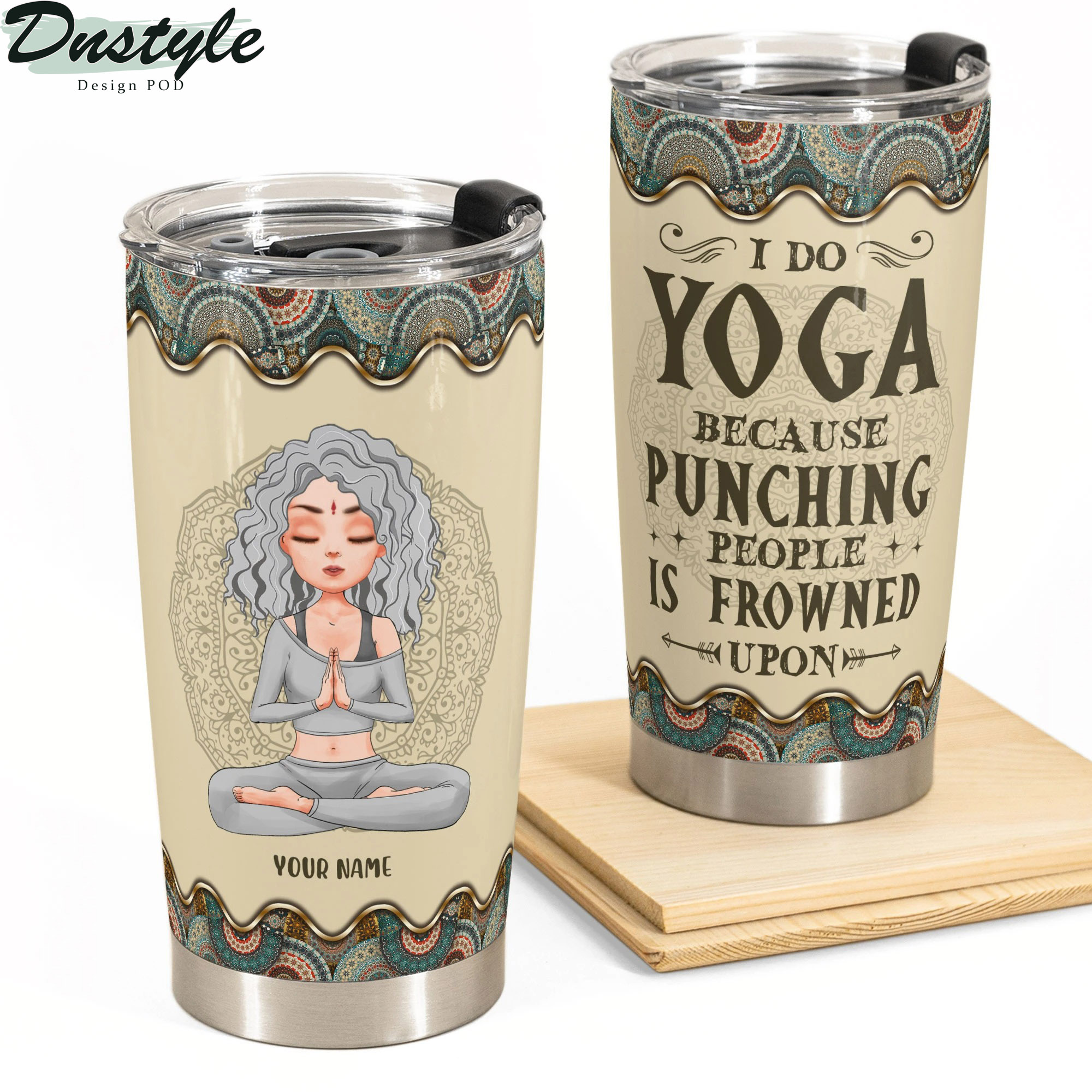 Personalized Yoga girl I Do Yoga Because Punching People Is Frowned Upon tumbler
