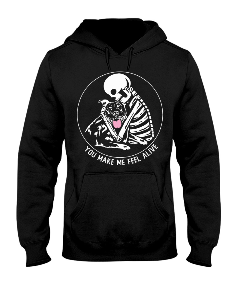 Pitbull and skeleton you make me feel alive hoodie