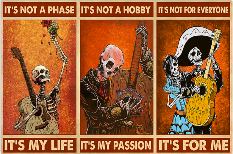 Playing guitar it's not a phase it's my life it's not a hobby it's my passion poster