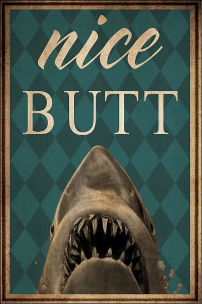 Shark nice butt poster