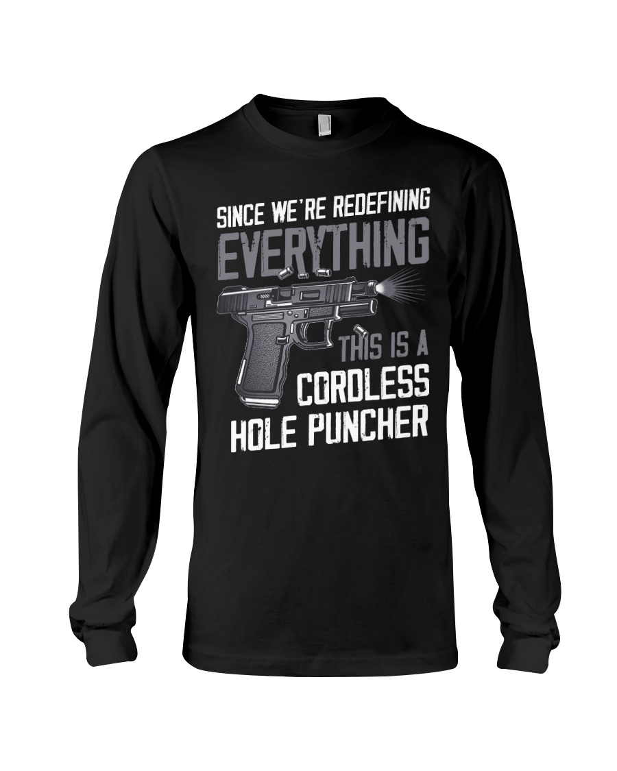 Since we're redefing everything this is a coroless hole puncher long sleeve