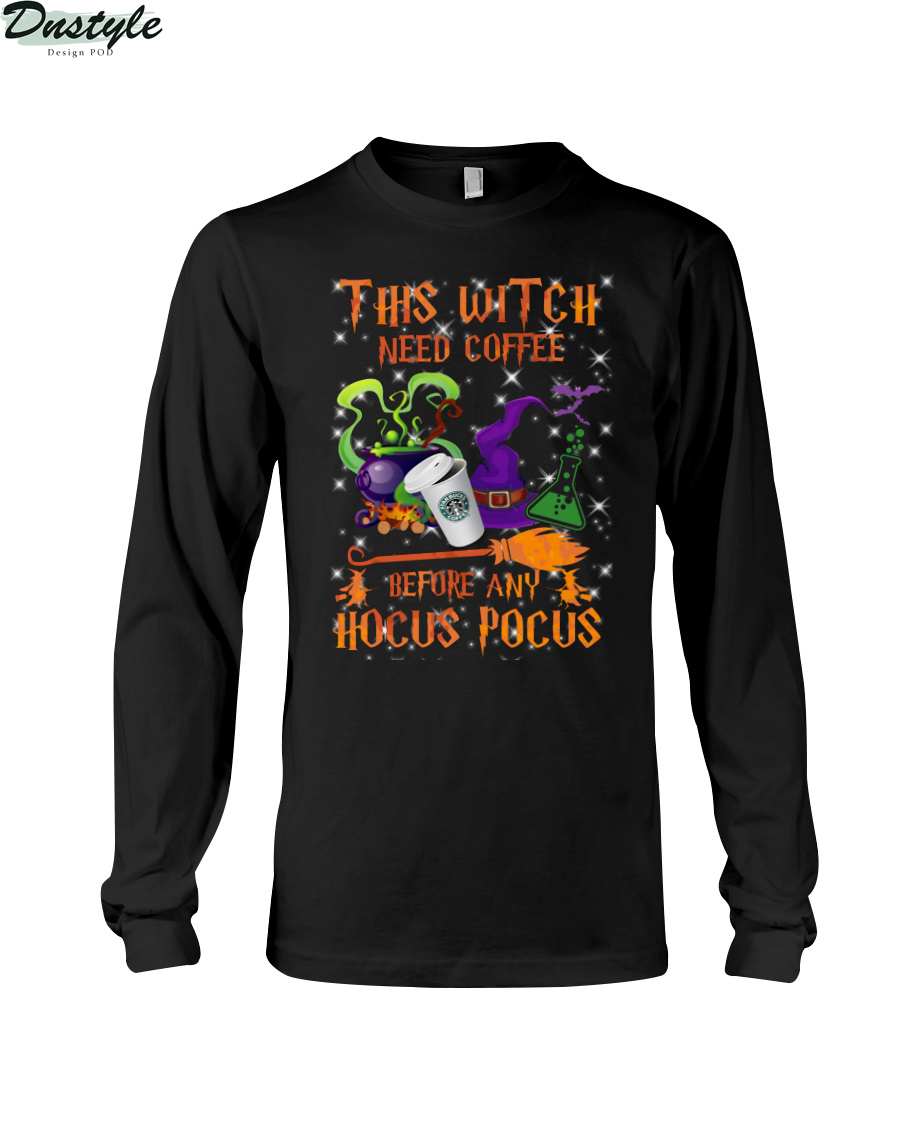Starbucks coffee this witch need coffee before any Hocus Pocus long sleeve