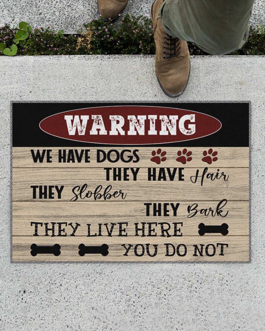 Warning we have dogs they have hair they slobber doormat 1