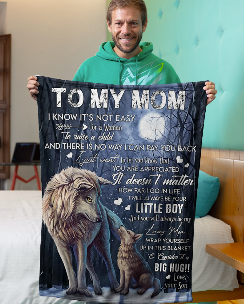Wolf to my mom i know it’s not easy for a woman to raise a child blanket
