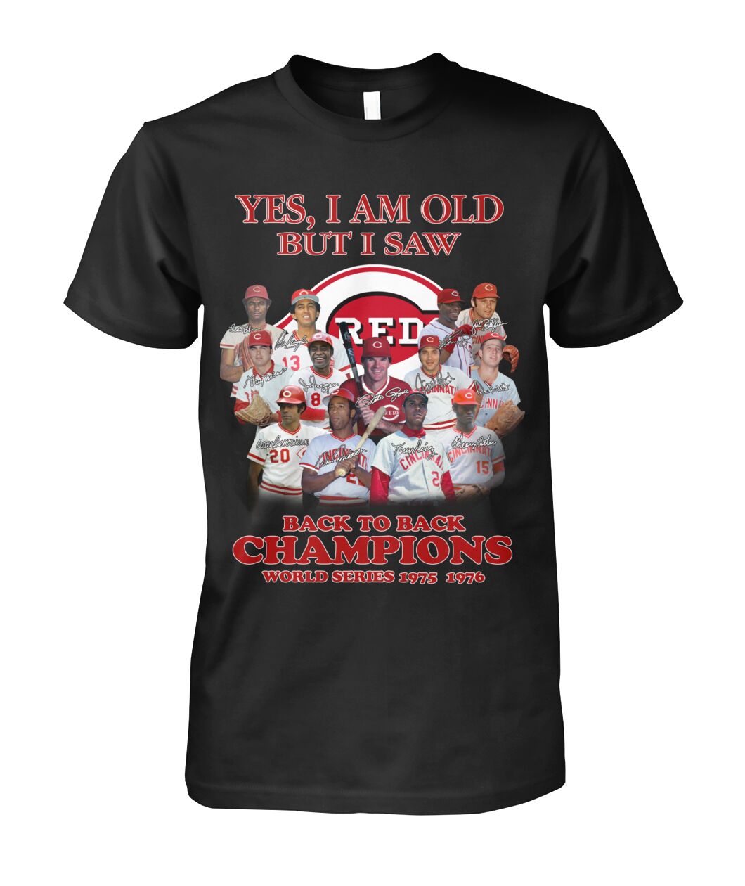 Yes I am old but I saw Cincinnati Reds MLB back to back world champions world series 1975 1976 shirt