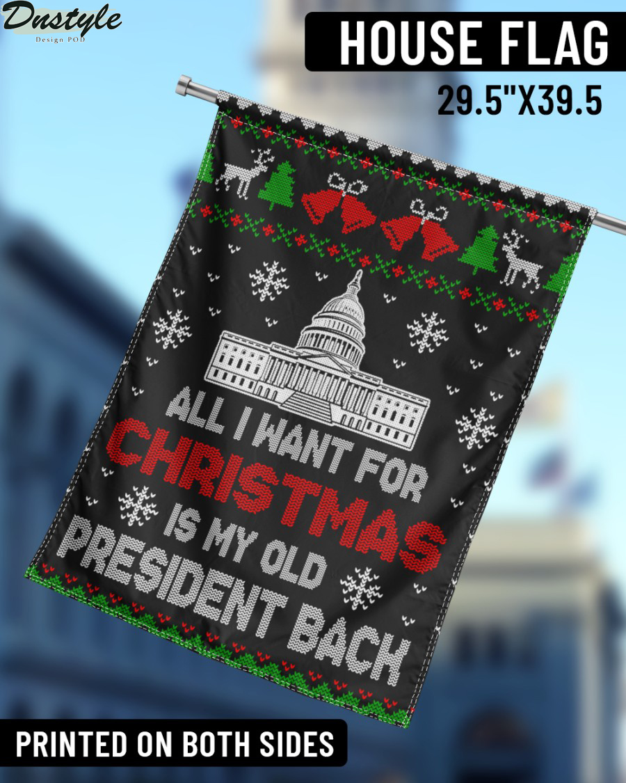 All I want for christmas is my old president back flag