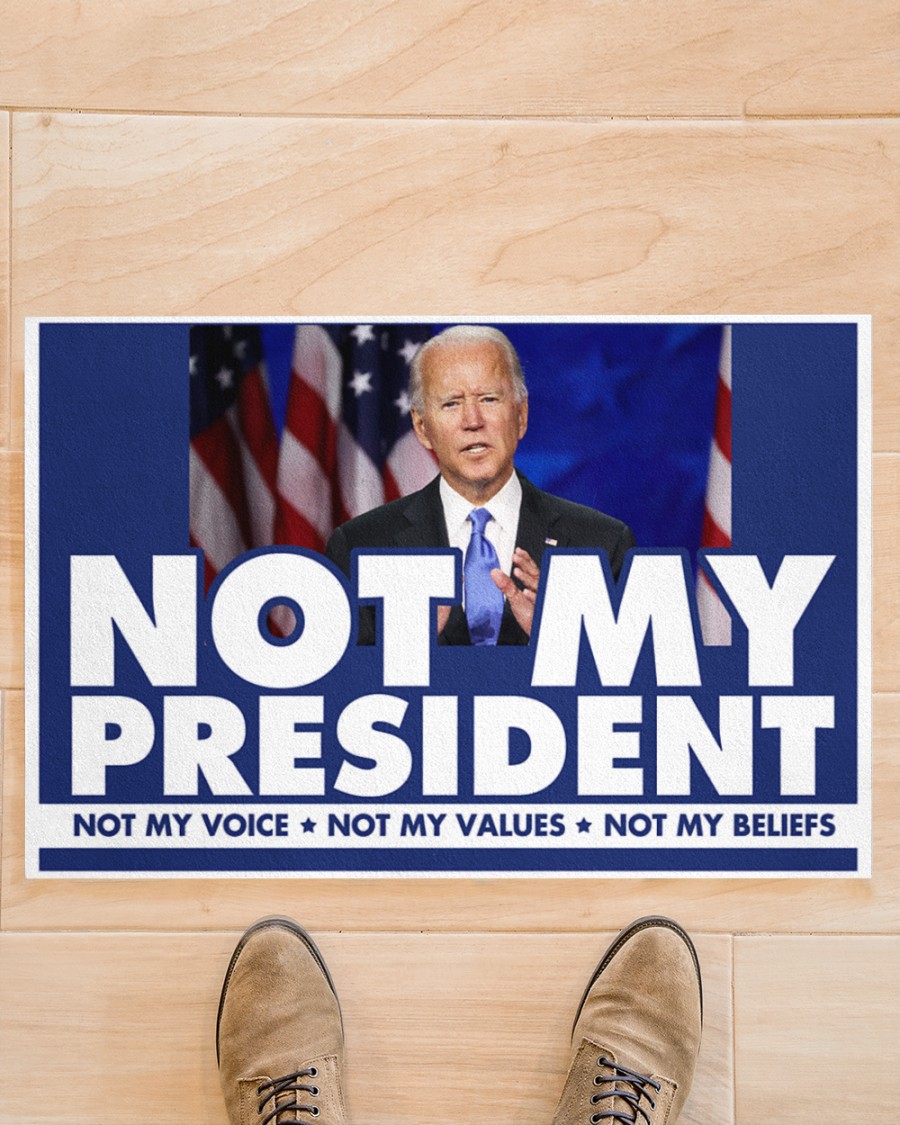 Biden not my president not my voice not my values not my beliefs doormat 2
