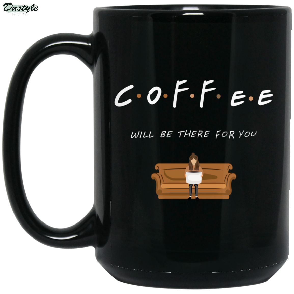 Coffee FRIENDS will be there for you mug