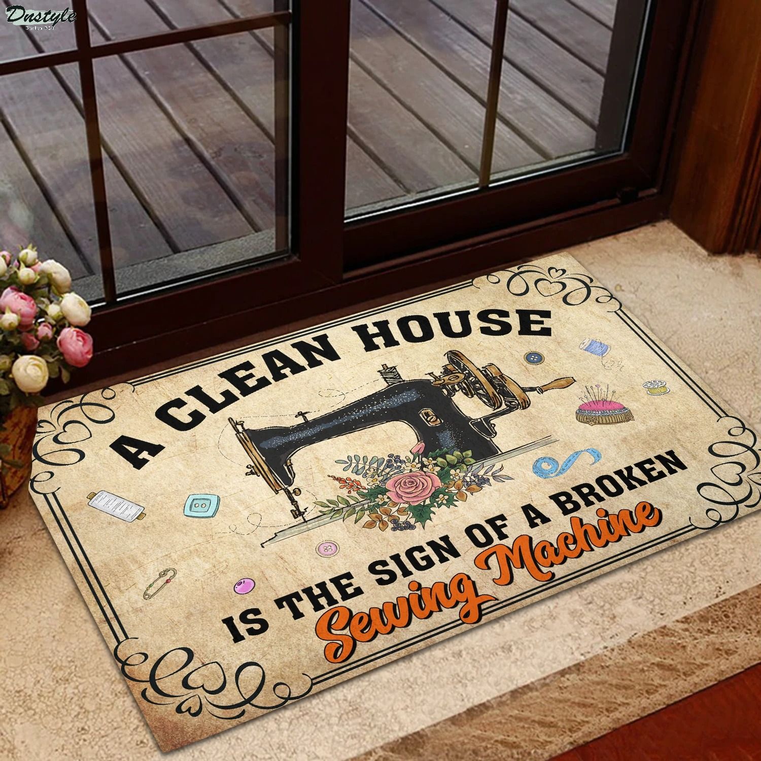 A Clean House Is The Sign Of A Broken Sewing Machine Doormat 2