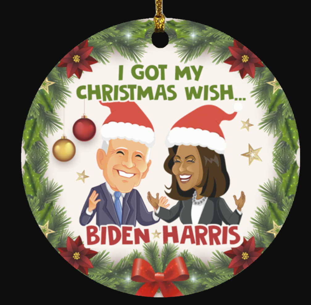 I got my Christmas wish Biden Harris Christmas Ornament