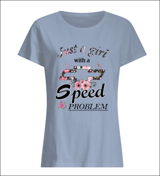 Just a girl with a ford speed problem shirt