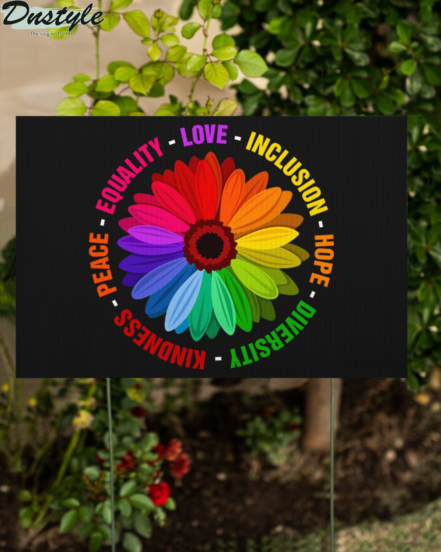 Kindness Peace Equality Love Inclusion Hope Diversity Yard Sign 1