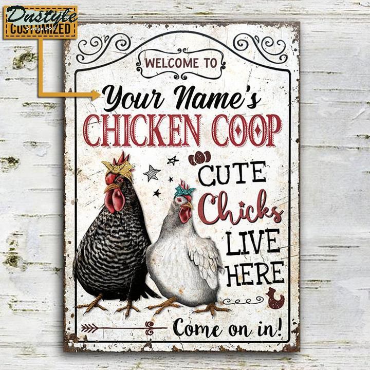 Personalized Welcome to chicken coop cute chick live here metal sign