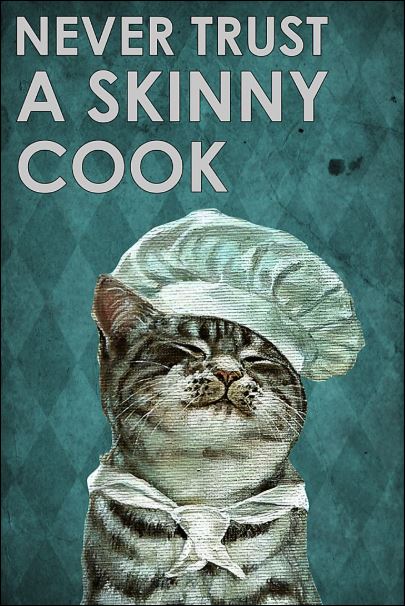 Never trust a skinny cook poster