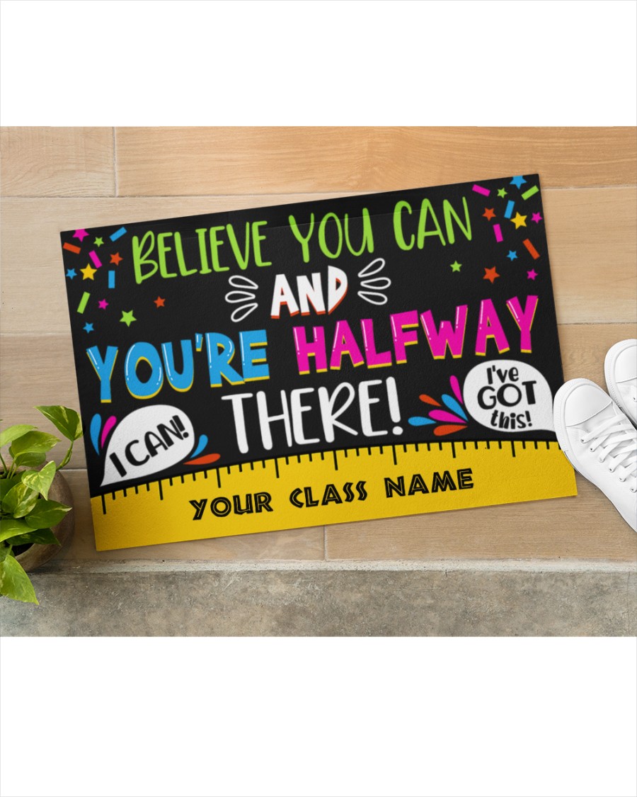 Personalized Teacher Mat Believe you can and you're halfway there doormat 2