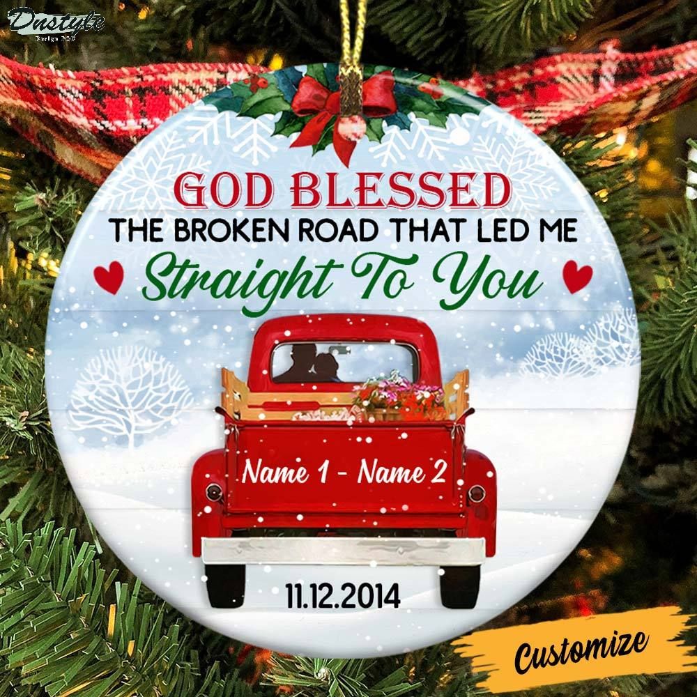 Personalized god blessed the broken road that led me straight to you red truck ornament