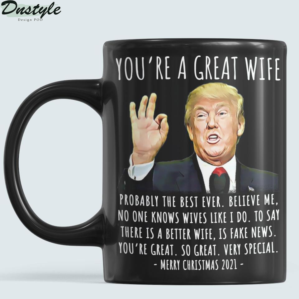 Trump you're a great wife mug