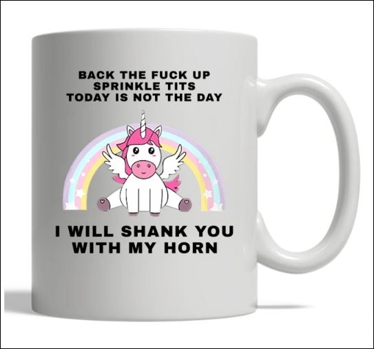 Unicor back the fuck up sprinkle tits today is not the day mug