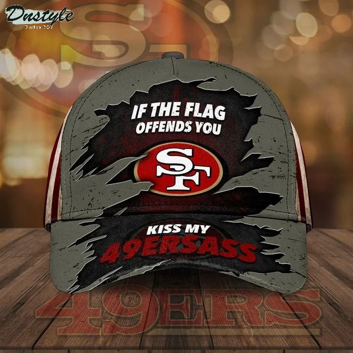 If the flag offends you kiss my 49ersass hat cap