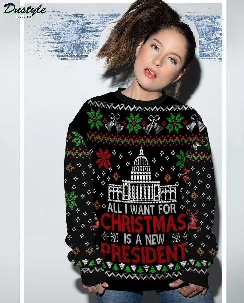 All I Want for Christmas Is A New President Ugly Christmas Sweater