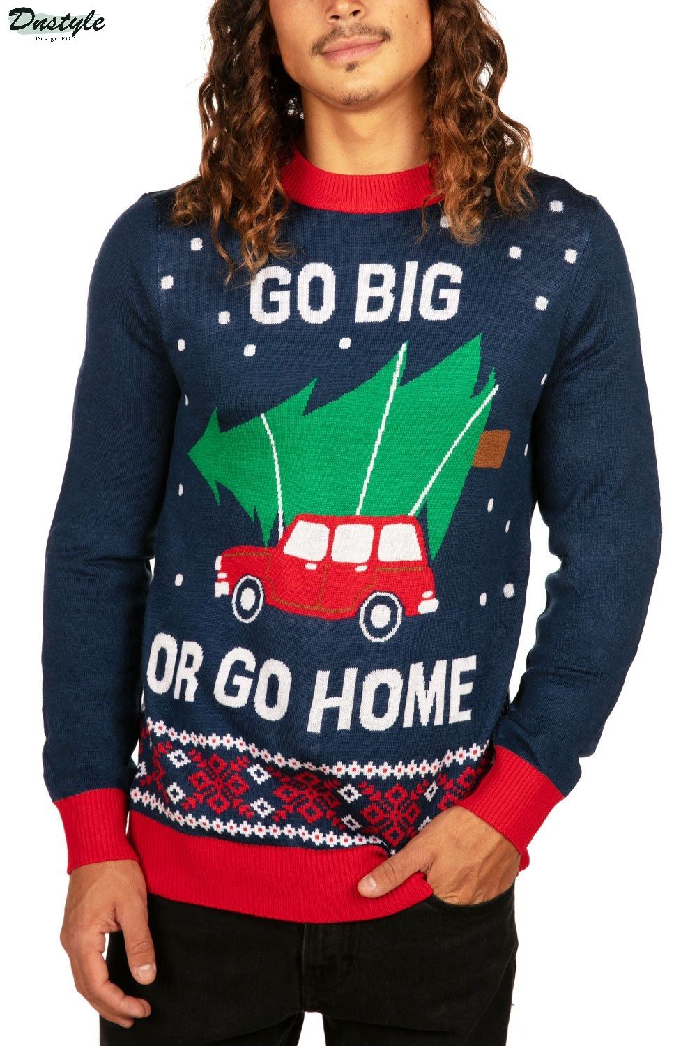 Go Big or Go Home Ugly Christmas Sweater