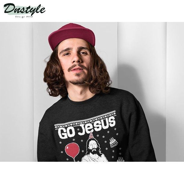 Go Jesus it's your birthday ugly christmas sweater 1