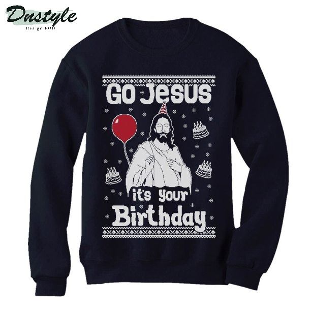 Go Jesus it's your birthday ugly christmas sweater