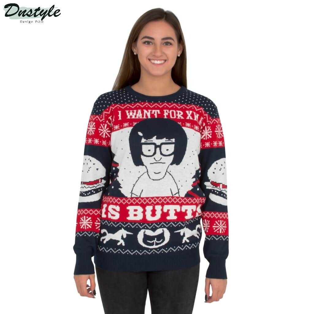 I Want for Xmas is Butts Tina from Bob's Burgers Ugly Christmas Sweater