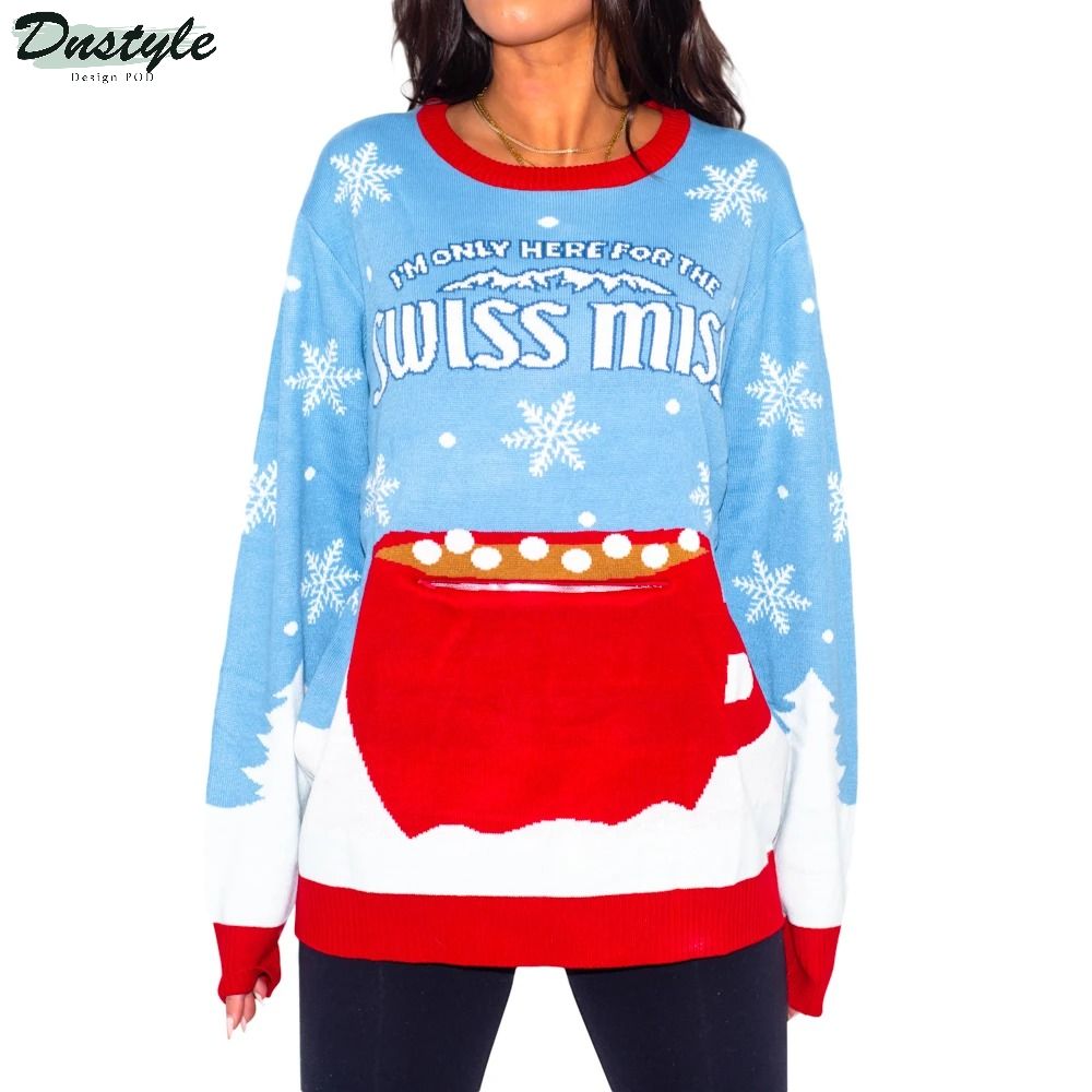 I'm only here for the Swiss Miss ugly christmas sweater