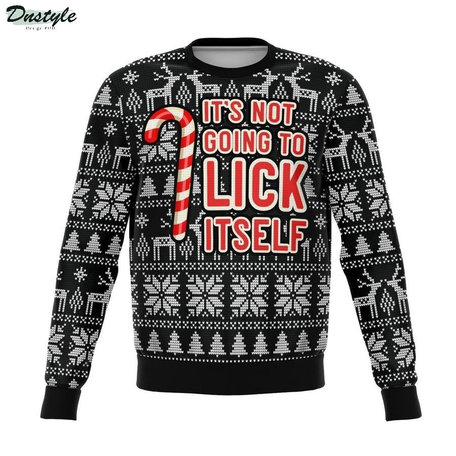 It's not going to lick itself ugly christmas sweater