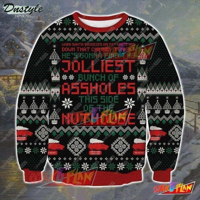 Jolliest bunch of asshole this side if the nuthouse ugly christmas sweater