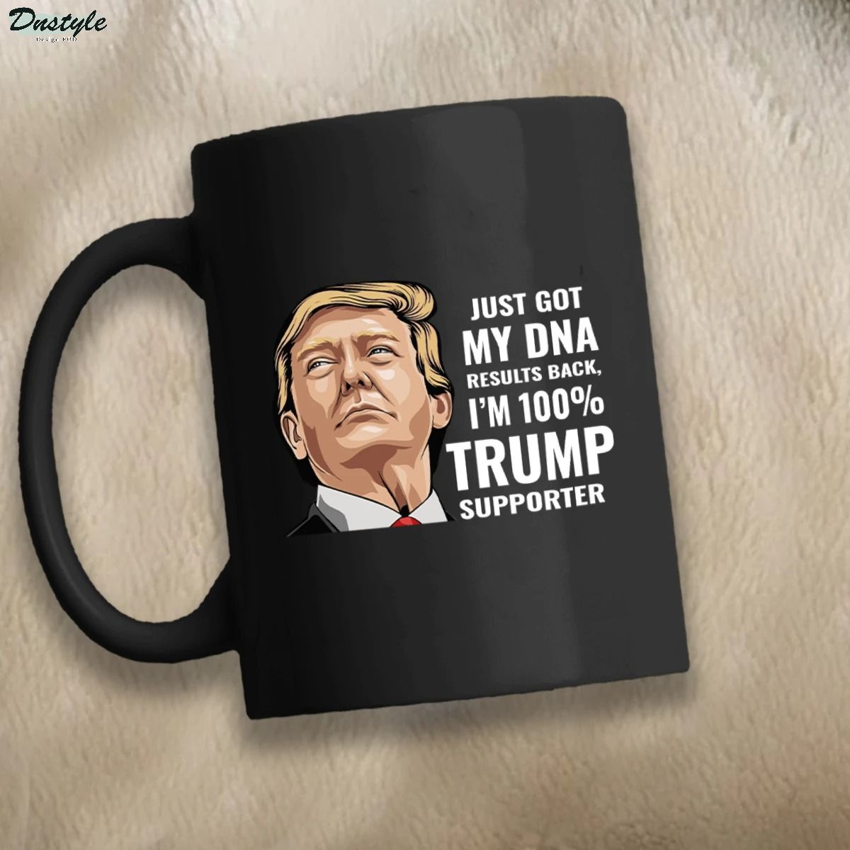 Just got my dna results back I'm 100% Trump supporter mug 3