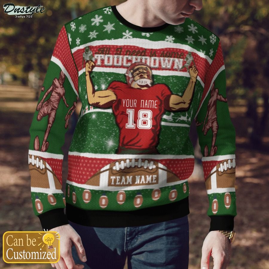 Personalized football all I need is some touchdown ugly christmas sweater 2