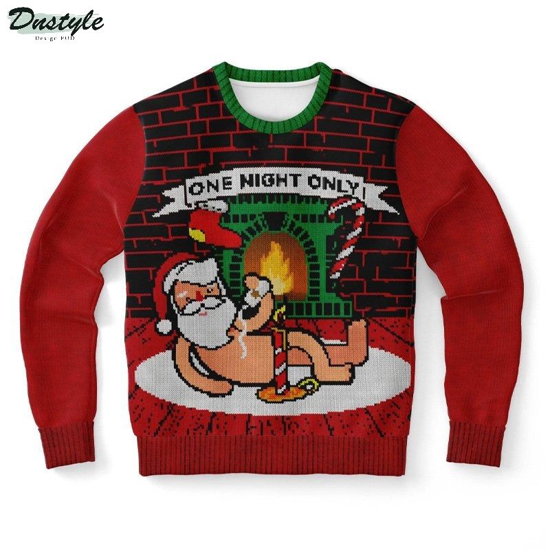 Santa claus one night only christmas ugly sweater