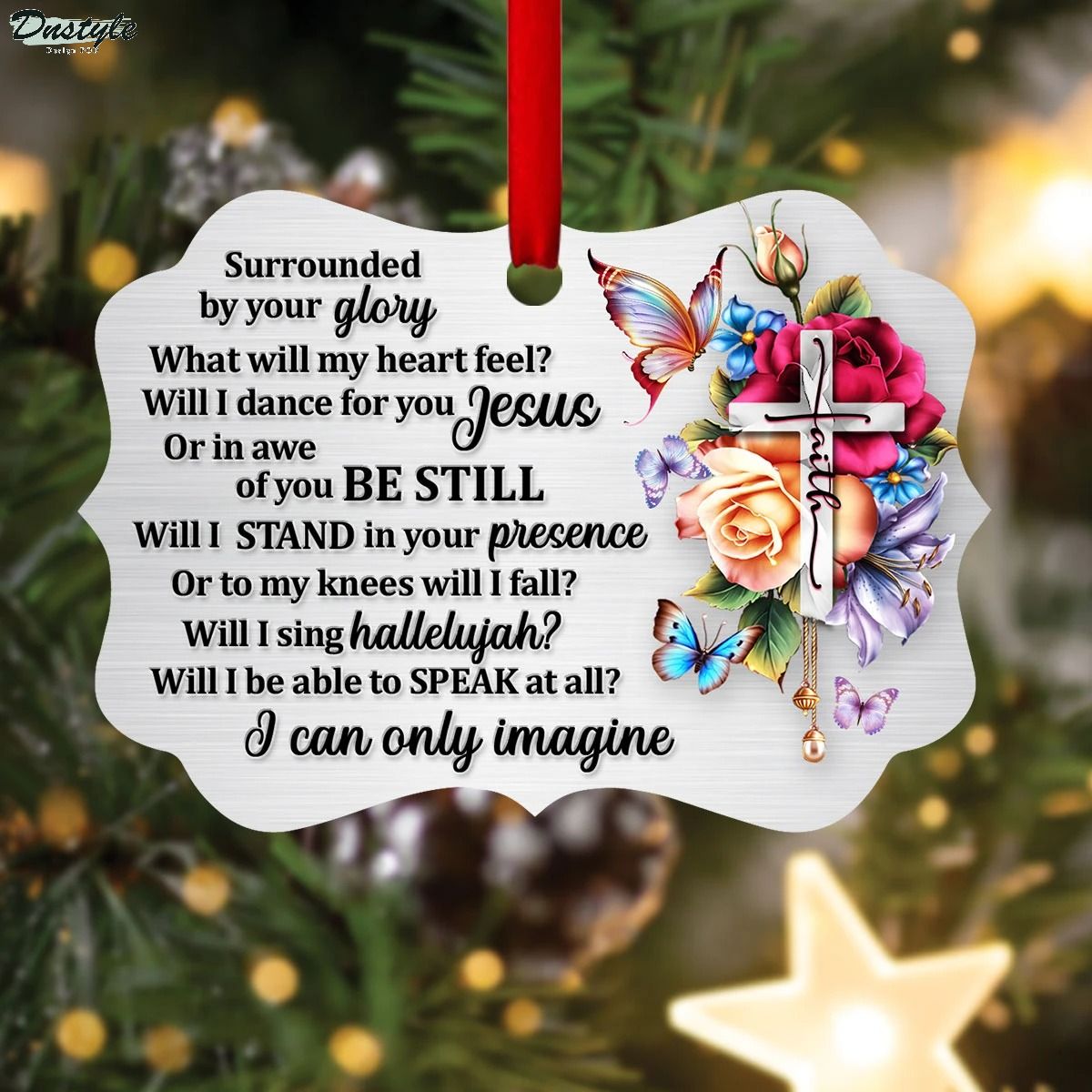 Surrounded by your glory what will my heart feel will I dance for you Jesus ornament 2