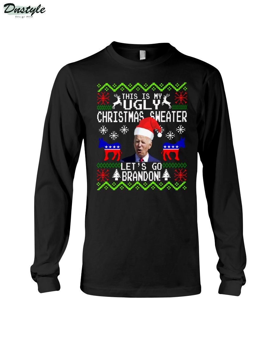 This is my ugly christmas sweater let's go brandon long sleeve