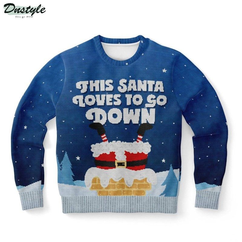 This santa love to go down christmas ugly sweater