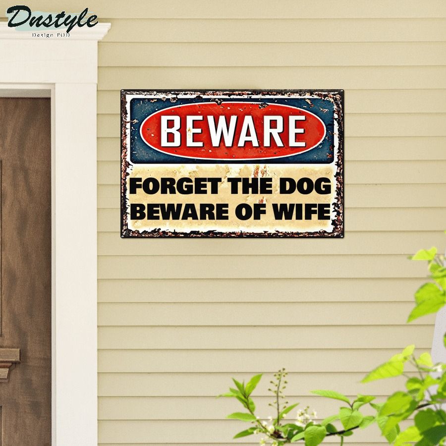 Beware forget the dog beware of wife metal sign 2