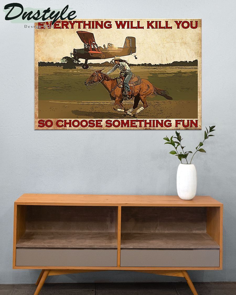 Cowgirl and airplane everything will kill you so choose something fun poster 2