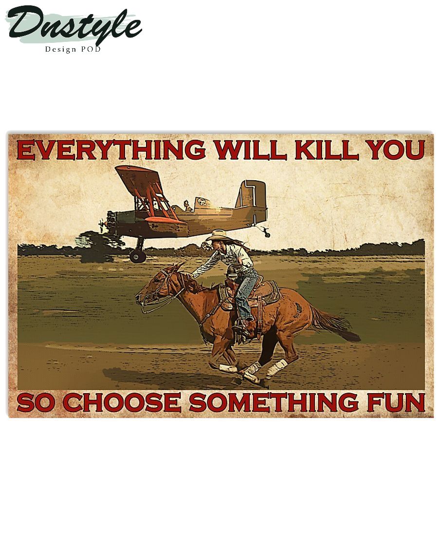 Cowgirl and airplane everything will kill you so choose something fun poster