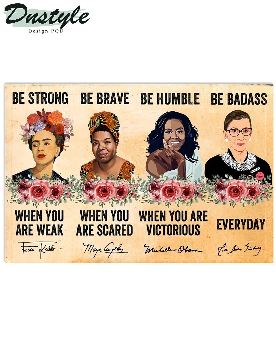 Feminist be strong be brave be humble be badass poster