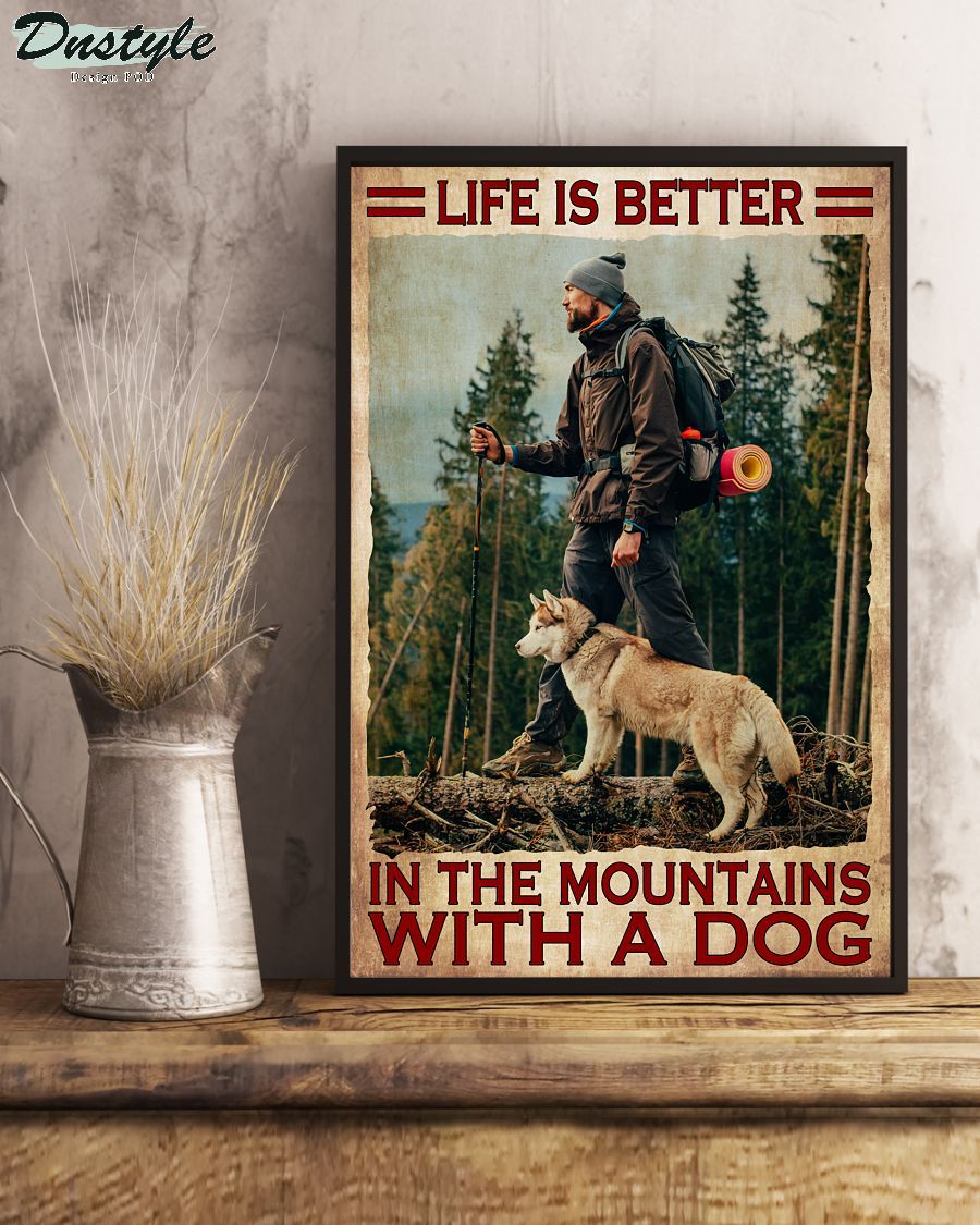 Hiking life is better in the moutains with a dog poster 2