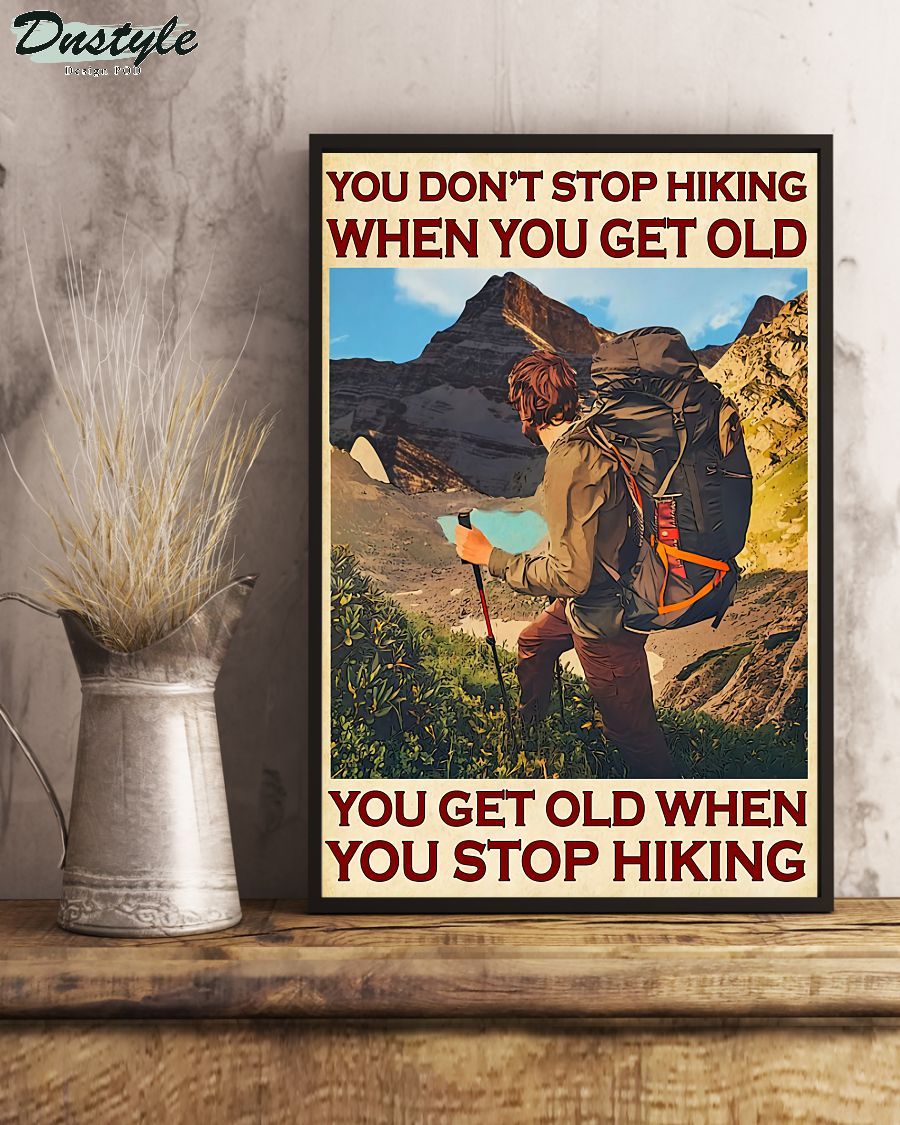 Hiking you don't stop hiking when you get old poster 2